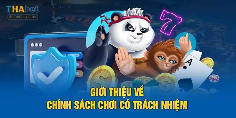 Thabet áp dụng chính sách chơi có trách nhiệm để tránh mang lại hệ lụy nghiêm trọng